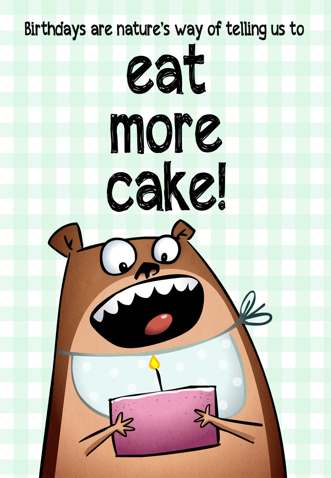 Funny Happy Birthday Card
 Eat More Cake Free Birthday Card