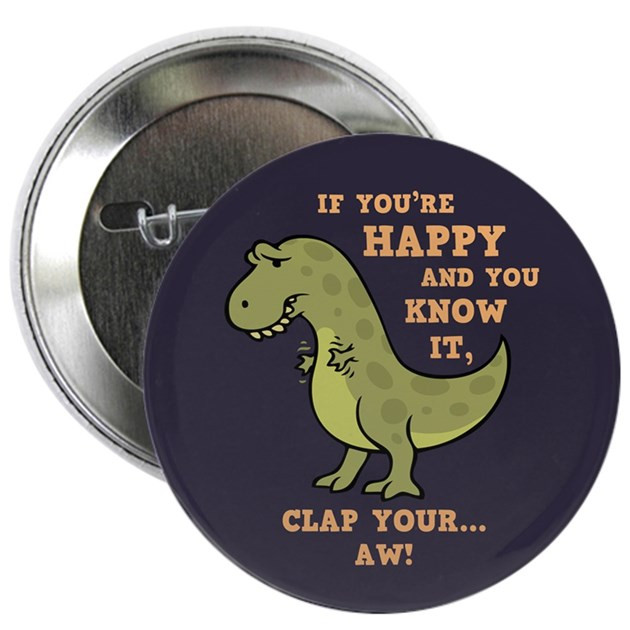 Funny Pins
 T Rex Clap II 2 25" Button by kidlings