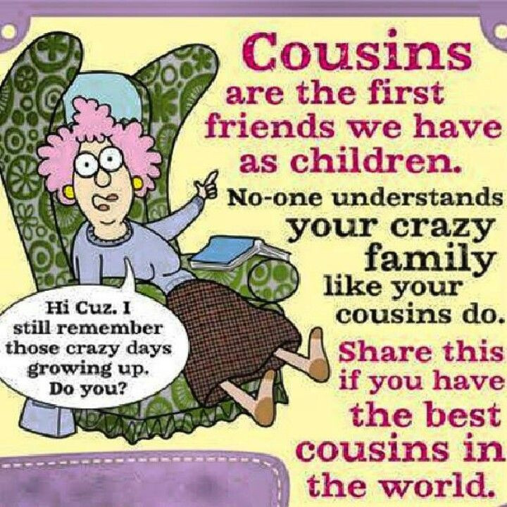 Funny Quotes About Cousins
 Cousins Quotes To Live By