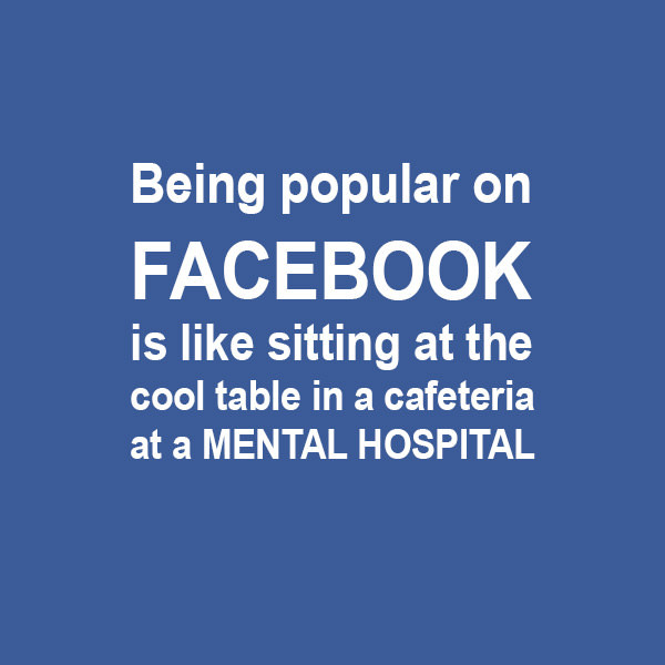 Funny Quotes About Facebook
 40 Funny Sarcastic e Back Quotes For Your