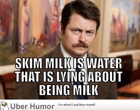 Funny Ron Swanson Quotes
 Ron Swanson’s take on skim milk