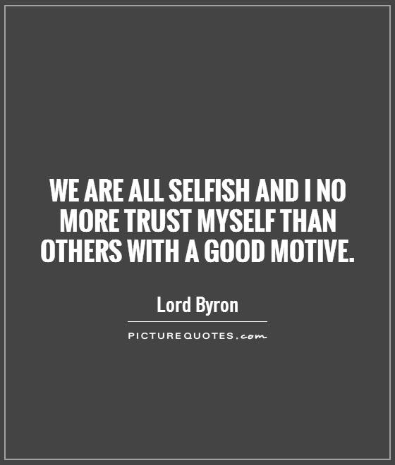 Funny Selfish Quotes
 Quotes About Selfish People QuotesGram