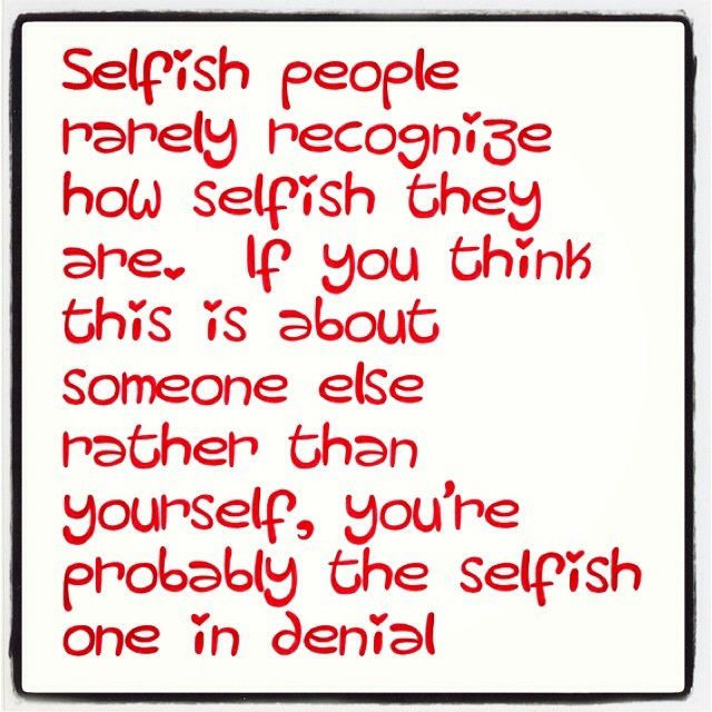 Funny Selfish Quotes
 Selfish People Quotes Funny QuotesGram