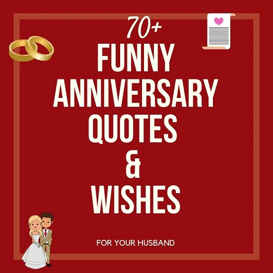 Funny Wedding Anniversary Quotes
 70 FUNNY Wedding Anniversary Quotes & Wishes