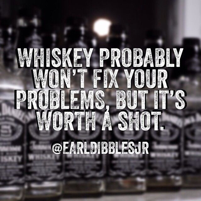 Funny Whiskey Quotes
 17 Best images about Living It Up Drinking It Down on