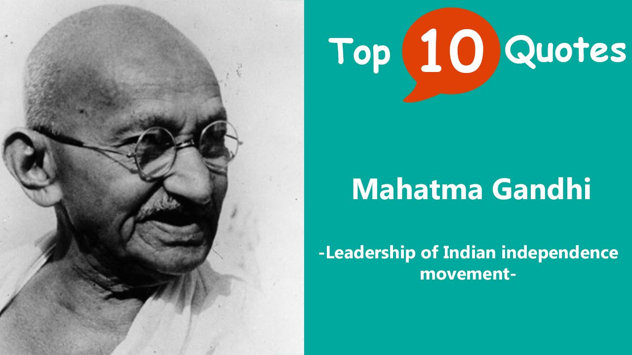 Gandhi Leadership Quotes
 Top 10 Inspiring Quotes from Mahatma Gandhi Leadership of