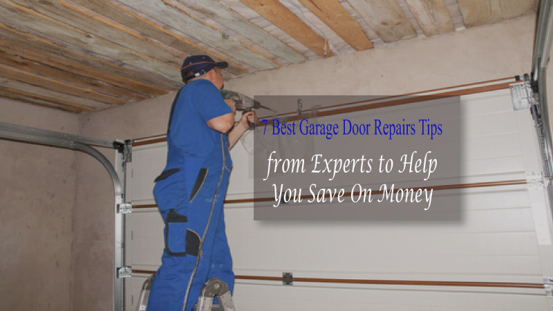 Garage Door Repairs
 7 Best Garage Door Repairs Tips from Experts to Help You