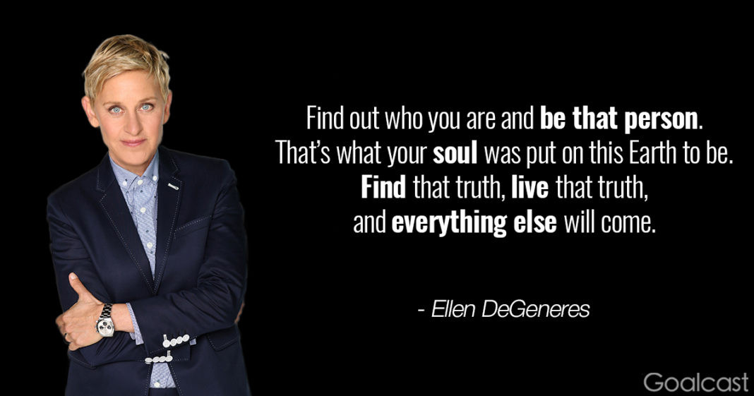 Gay Inspirational Quote
 Top 24 Ellen DeGeneres Quotes to Inspire Pride in Who You