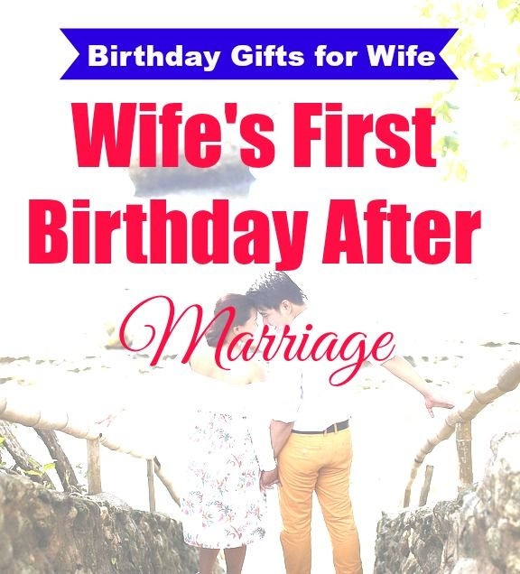 Gift For Wife Birthday
 Best Birthday Gifts for Wife After Marriage birthday