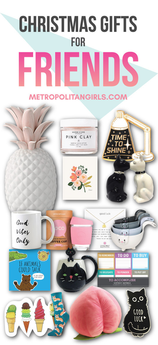 Gift Ideas For Best Friends
 Christmas Gift Ideas for Friends 2017 Metropolitan Girls