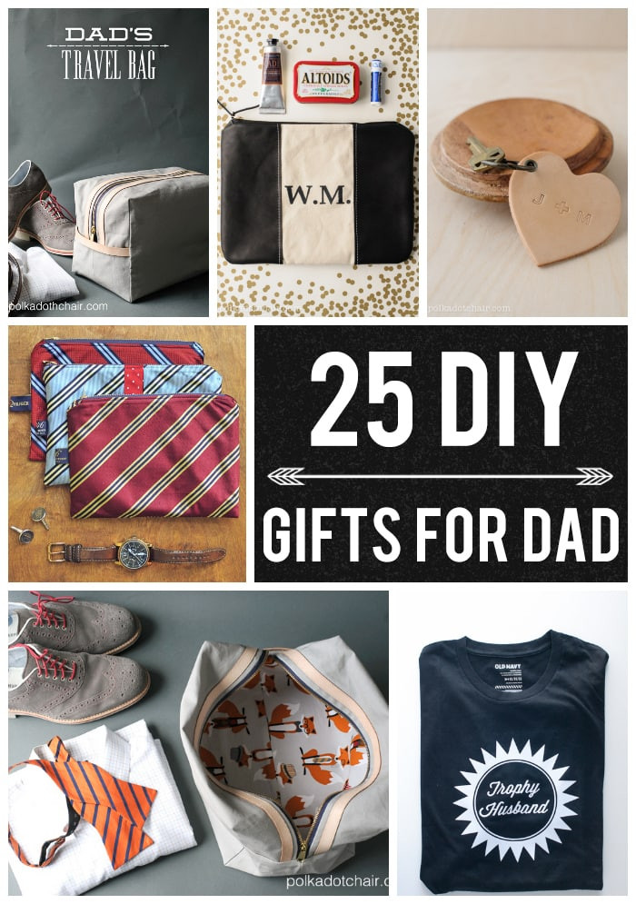 Gift Ideas For Dads Birthday
 25 DIY Gifts for Dad on Polka Dot Chair Blog