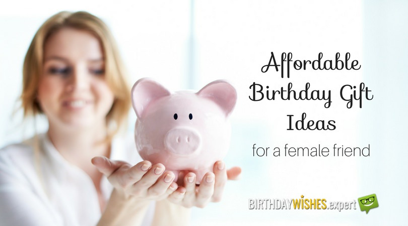 Gift Ideas For Friends Birthday Female
 20 Affordable Birthday Gift Ideas for a Female Friend