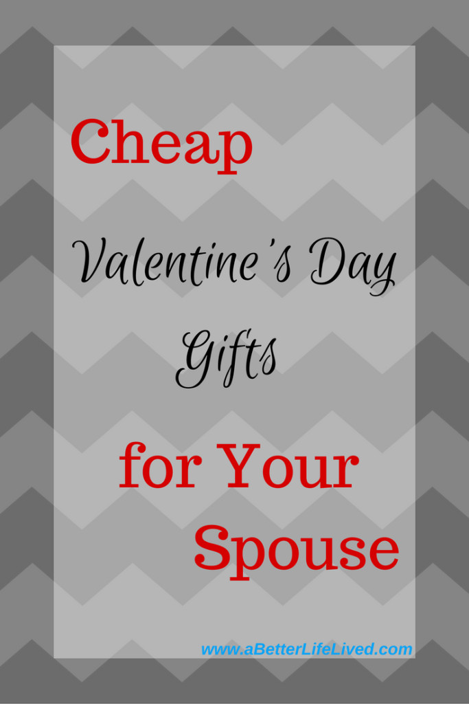 Gift Ideas For Valentines For Husband
 Inexpensive Valentine s Day Gifts for your Spouse A