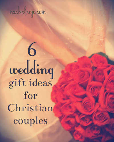 Gift Ideas For Wedding Couple
 6 Beautiful Wedding Gift Ideas for Christian Couples