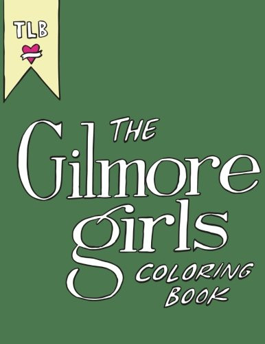 Gilmore Girls Coloring Book
 Gilmore Girls s and