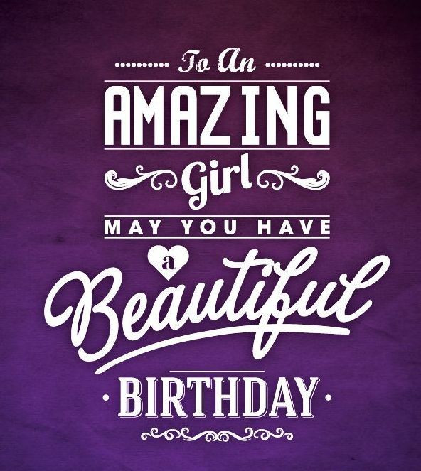 Girls Birthday Quotes
 To An Amazing Girl Happy Birthday s and