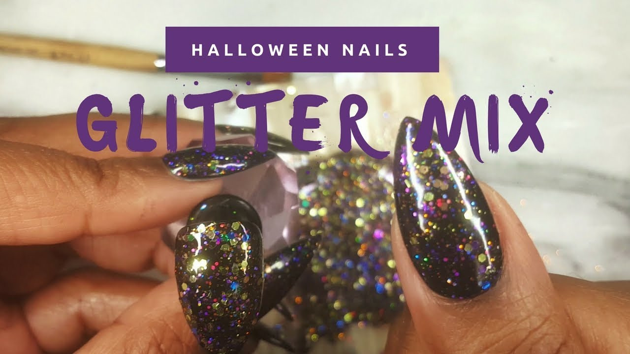 Glitter Mixes For Nails
 Halloween Nails 2017 Gel Glitter Mix