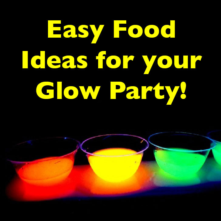 Glow Party Ideas For Kids
 Food Ideas for your Glow in the Dark Party