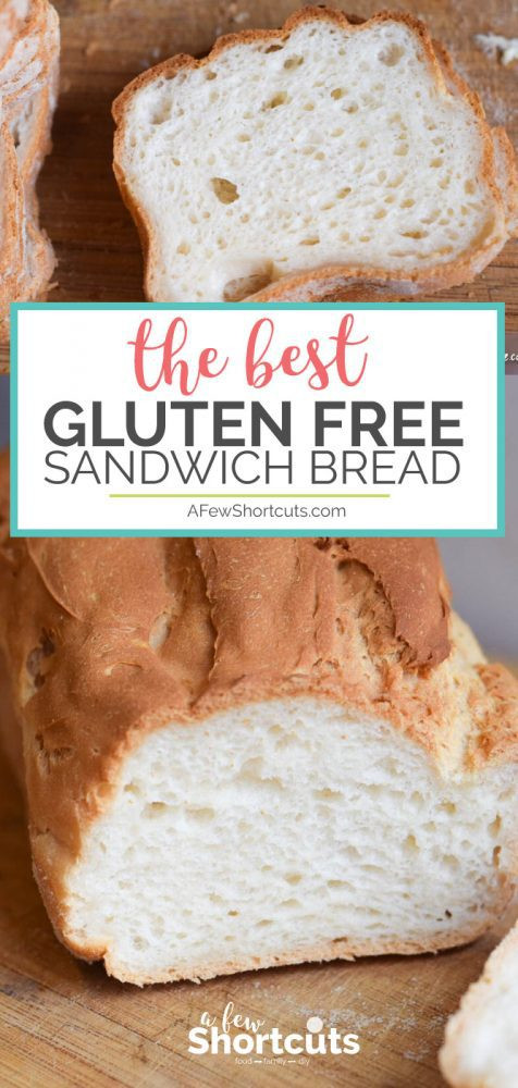 Gluten Free Sandwich Bread
 The Best Gluten Free Sandwich Bread Recipe A Few Shortcuts