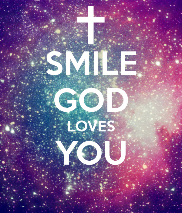 God Loves You Quotes
 Smile God Loves You Quotes QuotesGram