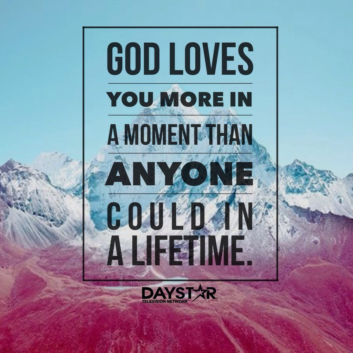 God Loves You Quotes
 God loves you more in a moment than anyone could in a