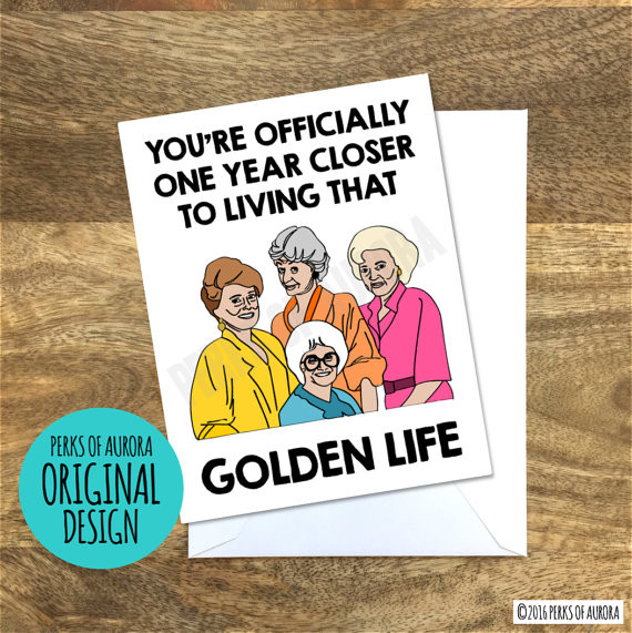Golden Birthday Quotes
 Funny Birthday Card Golden Girls inspired Golden Life