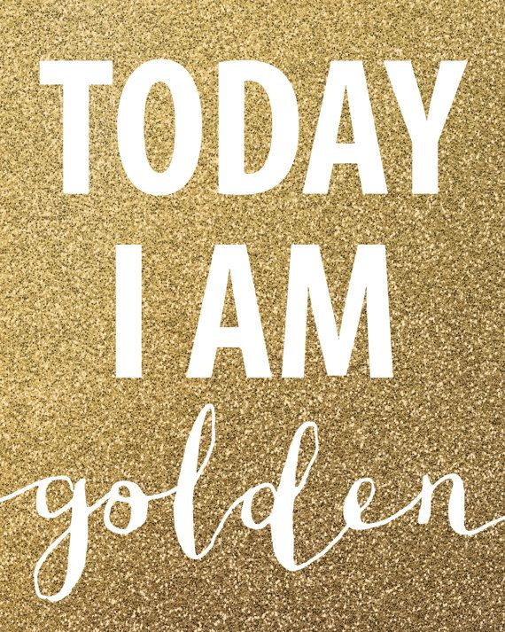 Golden Birthday Quotes
 Today I am Golden Printable INSTANT DOWNLOAD by CraftMei