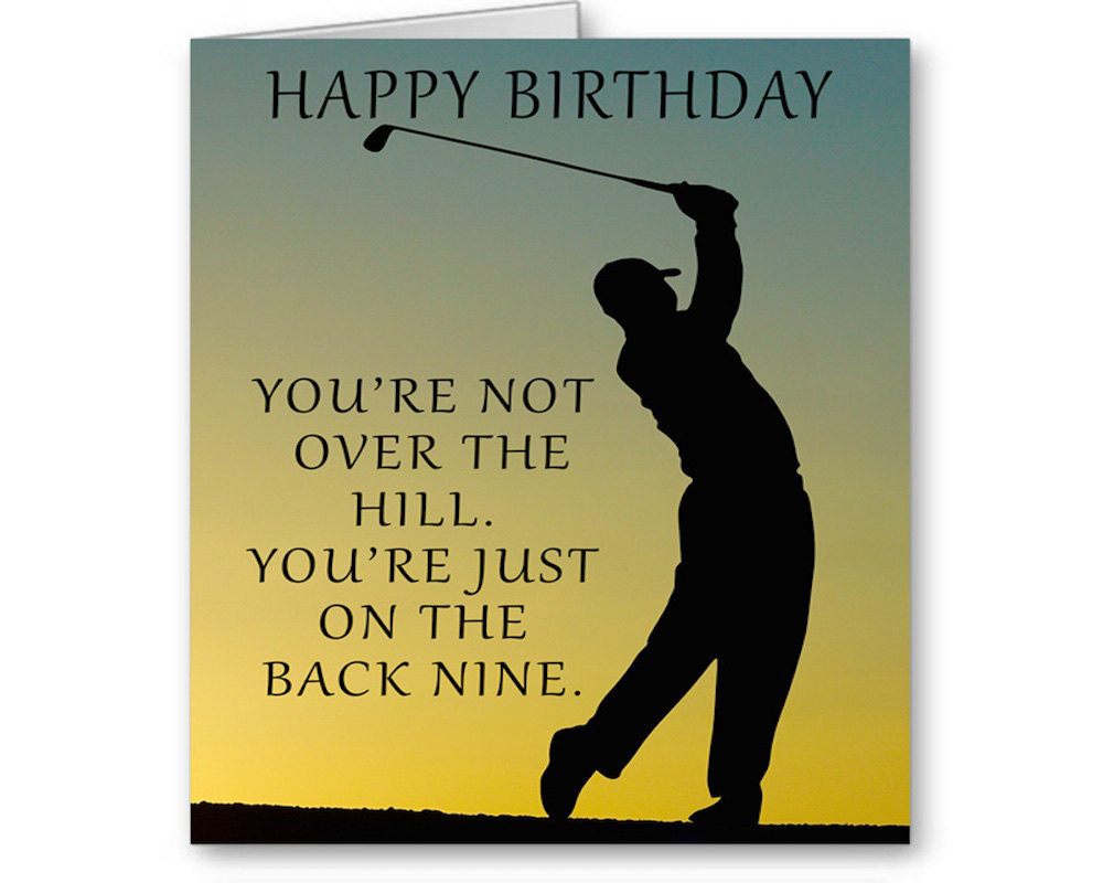 Golf Birthday Wishes
 Golf Birthday Card You re not Over the Hill You re