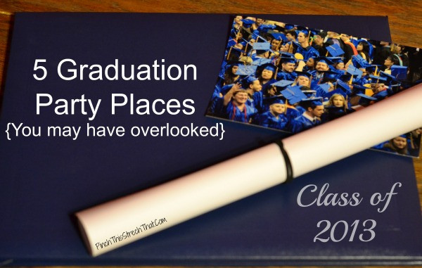 Graduation Party Location Ideas
 5 Graduation Party Places You May Have Overlooked