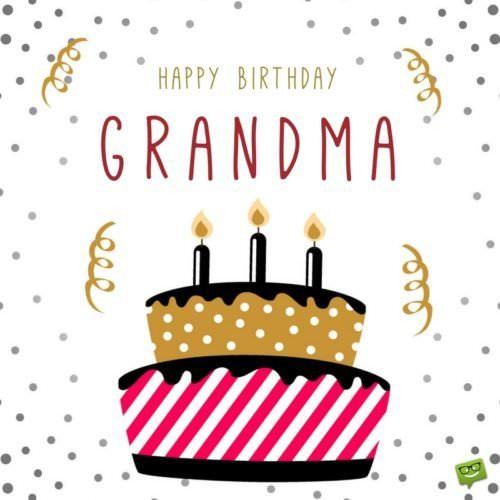 Grandma Birthday Wishes
 Happy Birthday Grandma