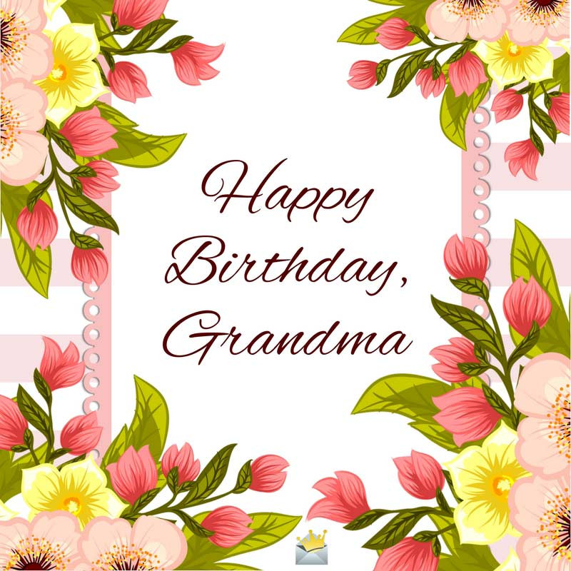 Grandma Birthday Wishes
 Top 30 Happy Birthday Wishes for my Super Grandma