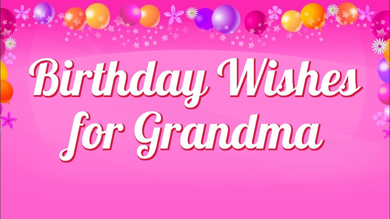 Grandma Birthday Wishes
 Birthday Wishes for Grandma