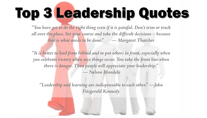 Great Leadership Quotes
 Top 3 Leadership Quotes