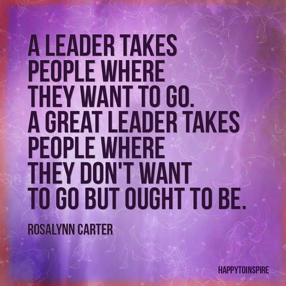 Great Leadership Quotes
 Happy To Inspire Inspiration of the Day A great leader