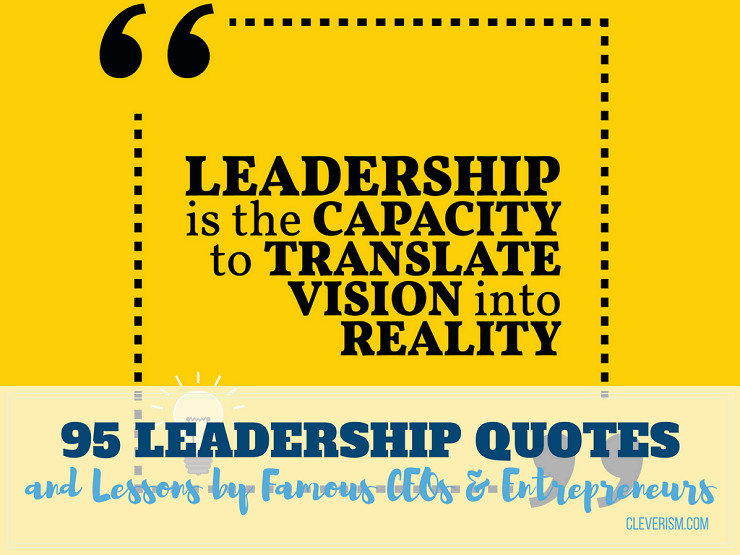 Great Leadership Quotes
 95 Leadership Quotes and Lessons by Famous CEOs and