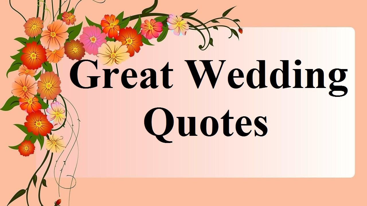 Great Marriage Quotes
 Great Wedding Nuptials Quotes Get married sayings
