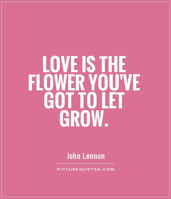 Growing Love Quotes
 Let Love Grow Quotes QuotesGram