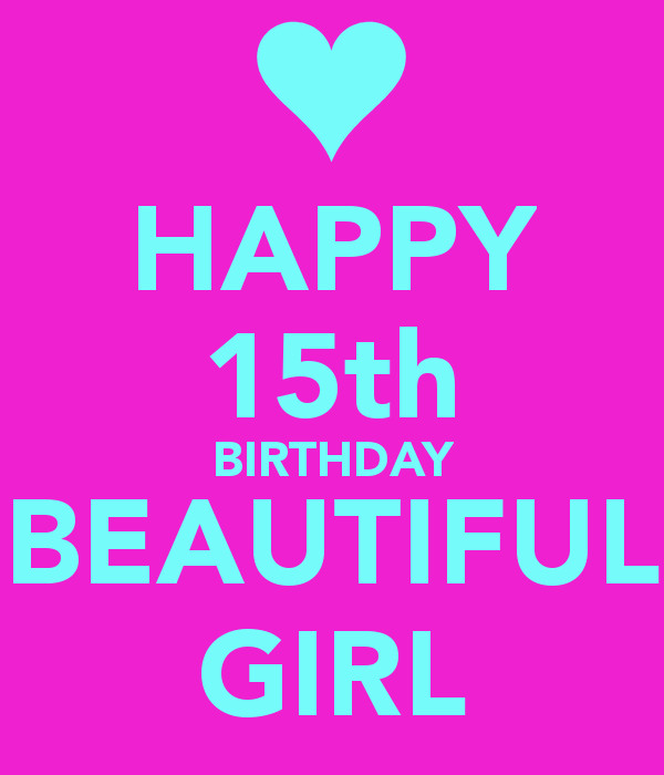 Happy 15Th Birthday Quote
 HAPPY 15th BIRTHDAY BEAUTIFUL GIRL Poster Mel