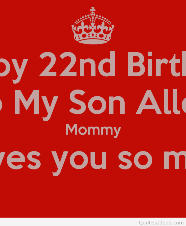 Happy 22nd Birthday Quotes
 Happy 22 Birthday Son Quotes QuotesGram