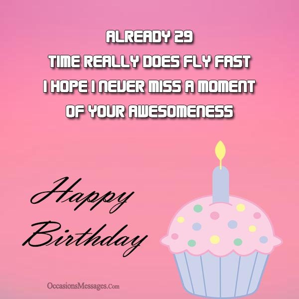 Happy 29th Birthday Quotes
 Happy 29th Birthday Wishes Occasions Messages