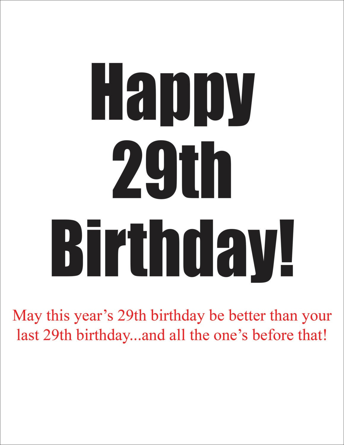 Happy 29th Birthday Quotes
 Happy 29th birthday again A humorous card to give to someone