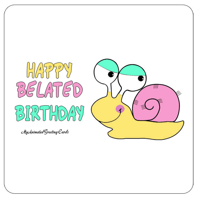 Happy Belated Birthday Cards
 The Fertile Chick