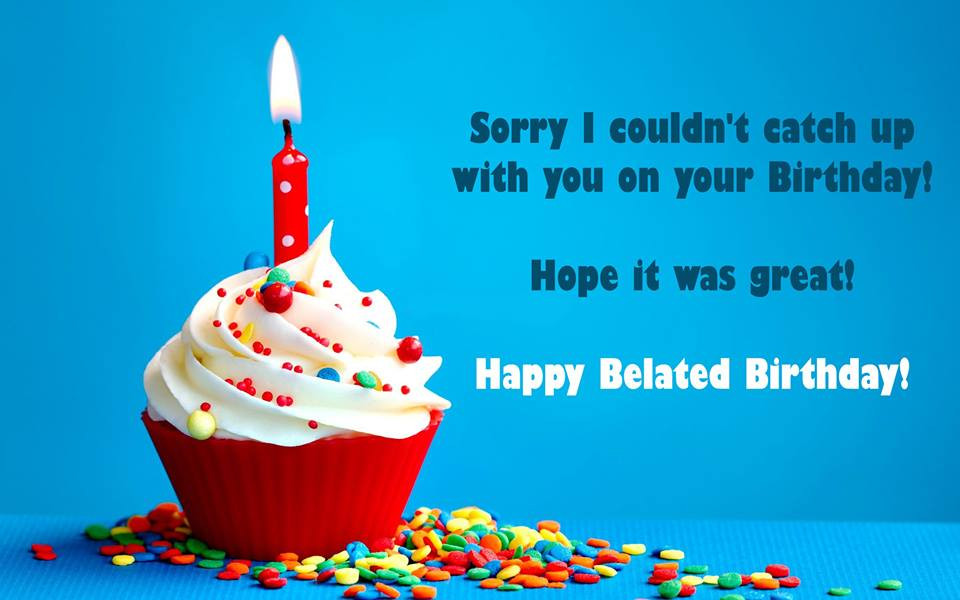 Happy Belated Birthday Quotes
 Belated Happy Birthday Wishes Quotes Messages