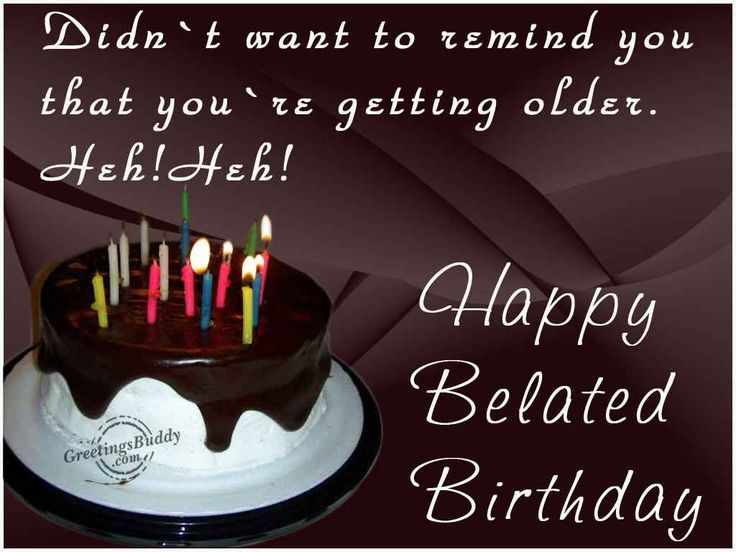 Happy Belated Birthday Quotes
 351 best images about birthday greetings on Pinterest