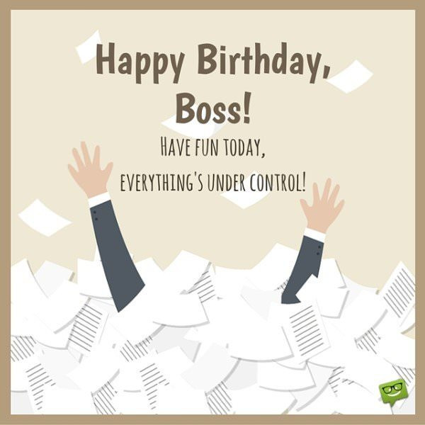 Happy Birthday Boss Quotes
 From Sweet to Funny Birthday Wishes for your Boss