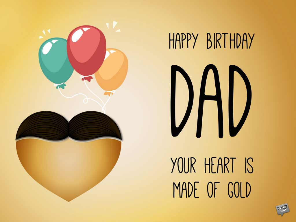Happy Birthday Dad Wishes
 Birthday Greetings for Dad