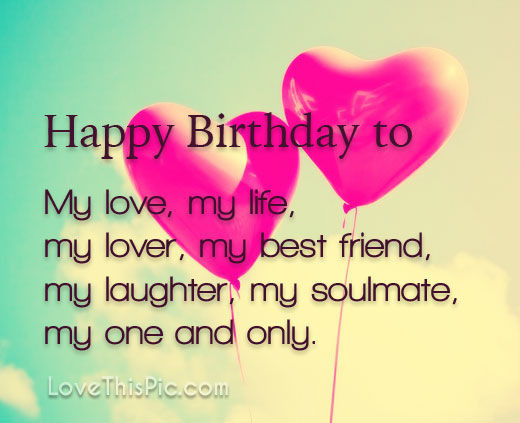 Happy Birthday My Love Quotes
 Happy Birthday To My Love s and for