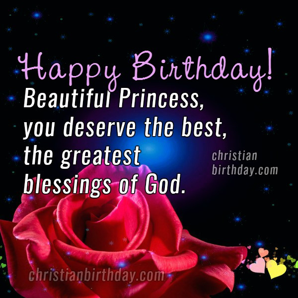 Happy Birthday Princess Quotes
 Christian Birthday Free Cards July 2016