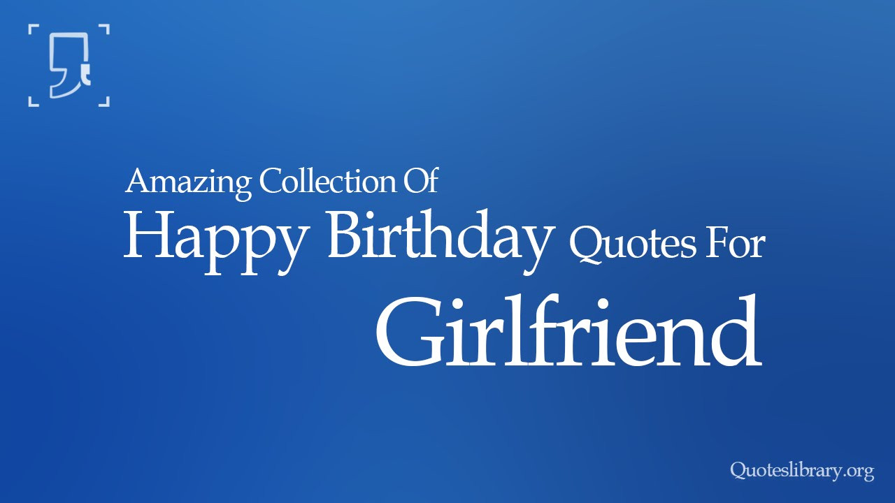Happy Birthday Quotes For Fiance
 HAPPY BIRTHDAY QUOTES FOR GIRLFRIEND