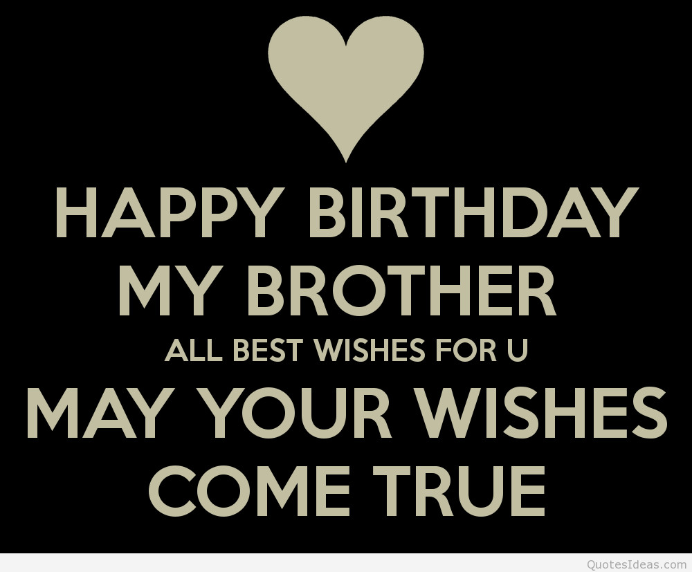 Happy Birthday Quotes For My Brother
 Brother birthday